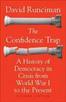 Past na sebevědomí: Důvěryhodná past: Dějiny demokracie v krizi od první světové války po současnost - revidované vydání - The Confidence Trap: A History of Democracy in Crisis from World War I to the Present - Revised Edition