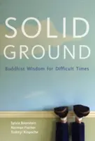 Pevná půda: Buddhistická moudrost pro těžké chvíle - Solid Ground: Buddhist Wisdom for Difficult Times
