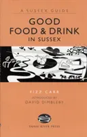 Dobré jídlo a pití v Sussexu - Good Food and Drink in Sussex