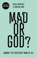 Blázen, nebo Bůh?: Ježíš: Ježíš: Nejzdravější mysl ze všech - Mad or God?: Jesus: The Healthiest Mind of All