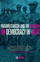 Paramilitarismus a útok na demokracii na Haiti - Paramilitarism and the Assault on Democracy in Haiti