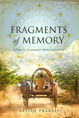 Střípky paměti: Vzpomínky nepálského občana - Fragments of Memory: A Nepali National's Reminiscences