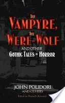 Vampýr, vlkodlak a další gotické hororové příběhy - The Vampyre, the Werewolf and Other Gothic Tales of Horror
