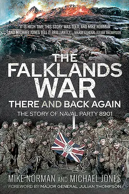 Válka o Falklandy - Tam a zase zpátky: Příběh námořního oddílu 8901 - The Falklands War - There and Back Again: The Story of Naval Party 8901