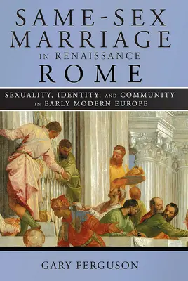 Sňatky osob stejného pohlaví v renesančním Římě - Same-Sex Marriage in Renaissance Rome
