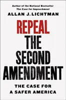 Zrušení druhého dodatku: Případ pro bezpečnější Ameriku - Repeal the Second Amendment: The Case for a Safer America