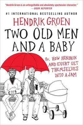 Dva starci a dítě: Jak se Hendrik s Evertem dostali do maléru - Two Old Men and a Baby: Or, How Hendrik and Evert Get Themselves Into a Jam