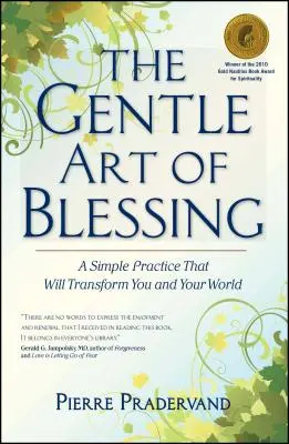 Něžné umění žehnat: Snadná praxe, která promění vás i váš svět. - The Gentle Art of Blessing: A Simple Practice That Will Transform You and Your World