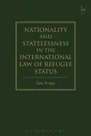 Státní příslušnost a bez státní příslušnosti v mezinárodním právu postavení uprchlíka - Nationality and Statelessness in the International Law of Refugee Status