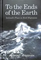 Až na konec světa - Místo Irska v migraci ptáků - To the Ends of the Earth - Ireland's Place in Bird Migration