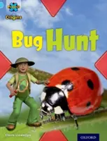 Projekt X Origins: Úroveň 4: Brouci: Hunt Bug Hunt (Hon na brouky) - Project X Origins: Light Blue Book Band, Oxford Level 4: Bugs: Bug Hunt