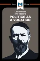Analýza knihy Maxe Webera Politika jako povolání - An Analysis of Max Weber's Politics as a Vocation
