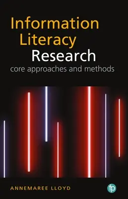 Kvalitativní krajina výzkumu informační gramotnosti: Základní přístupy a metody - The the Qualitative Landscape of Information Literacy Research: Core Approaches and Methods
