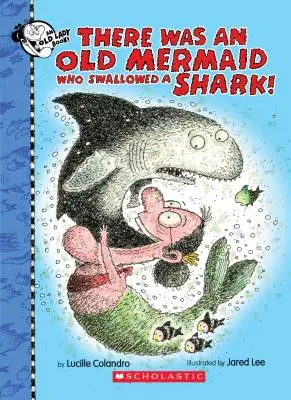 Byla jedna stará mořská panna, která spolkla žraloka! - There Was an Old Mermaid Who Swallowed a Shark!