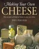 Výroba vlastních sýrů - Jak si vyrobit všechny druhy sýrů ve vlastní domácnosti - Making Your Own Cheese - How to Make All Kinds of Cheeses in Your Own Home