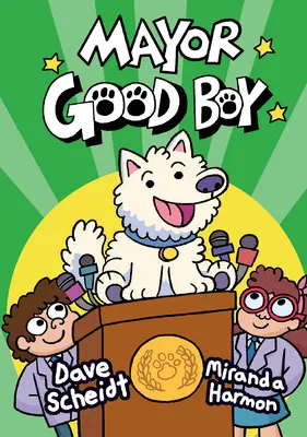 Starosta Good Boy: (Grafický román) - Mayor Good Boy: (A Graphic Novel)