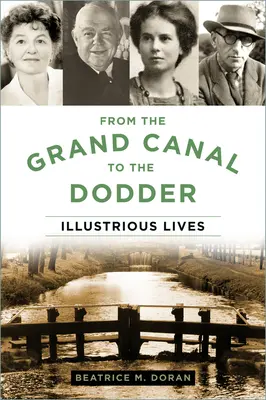 Od Velkého kanálu k Dodderu: Slavné životy - From the Grand Canal to the Dodder: Illustrious Lives