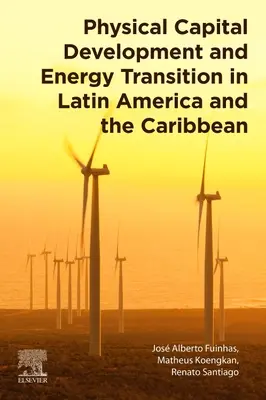 Rozvoj fyzického kapitálu a energetická transformace v Latinské Americe a Karibiku - Physical Capital Development and Energy Transition in Latin America and the Caribbean