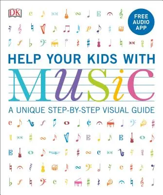 Pomozte svým dětem s hudbou, věk 10-16 let (třídy 1-5): Jedinečný vizuální průvodce krok za krokem a bezplatná audio aplikace - Help Your Kids with Music, Ages 10-16 (Grades 1-5): A Unique Step-By-Step Visual Guide & Free Audio App