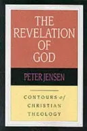 Zjevení Boží - obrysy křesťanské teologie (Jensen Peter (Autor)) - Revelation of God - Contours Of Christian Theology (Jensen Peter (Author))