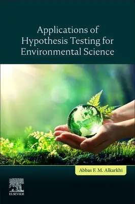Aplikace testování hypotéz pro vědu o životním prostředí - Applications of Hypothesis Testing for Environmental Science