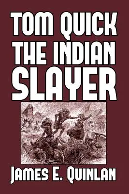 Tom Quick - zabiják indiánů - Tom Quick the Indian Slayer