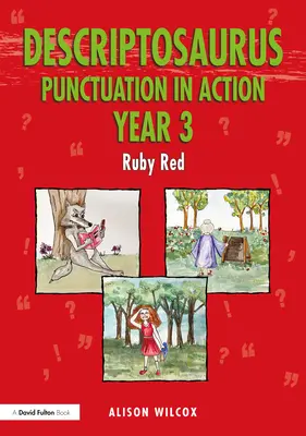 Descriptosaurus Interpunkce v akci 3. ročník: Rubínově červená barva - Descriptosaurus Punctuation in Action Year 3: Ruby Red