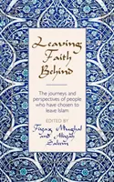 Opouštět víru - Cesty a perspektivy lidí, kteří se rozhodli opustit islám - Leaving Faith Behind - The journeys and perspectives of people who have chosen to leave Islam