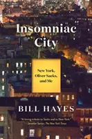 Insomniac City - New York, Oliver Sacks a já - Insomniac City - New York, Oliver Sacks, and Me