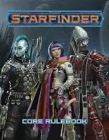 Starfinder Roleplaying Game (Hra na hrdiny): Základní příručka pravidel Starfinder - Starfinder Roleplaying Game: Starfinder Core Rulebook
