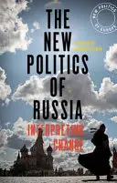 Nová politika Ruska: Interpretace změn - The new politics of Russia: Interpreting change