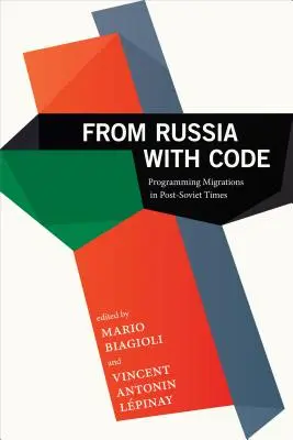 Z Ruska s kódem: Programátorské migrace v postsovětské době - From Russia with Code: Programming Migrations in Post-Soviet Times