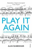 Zahraj to znovu - Amatér proti nemožnému - Play It Again - An Amateur Against The Impossible