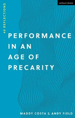 Výkonnost v době prekarity: 40 úvah - Performance in an Age of Precarity: 40 Reflections
