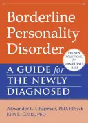 Hraniční porucha osobnosti: Průvodce pro nově diagnostikované - Borderline Personality Disorder: A Guide for the Newly Diagnosed