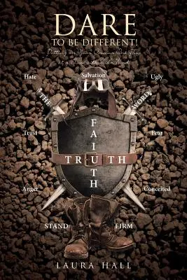 Odvažte se být jiní!: Vydejte se na cestu: Oblečte si svou výzbroj po kouscích s pomocí Božího slova. - Dare to Be Different!: Putting on Your Armor One Piece at a Time with God's Word