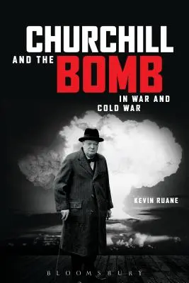 Churchill a bomba ve válce a studené válce - Churchill and the Bomb in War and Cold War