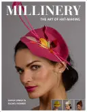 Millinery: Umění výroby klobouků - Millinery: The Art of Hat-Making