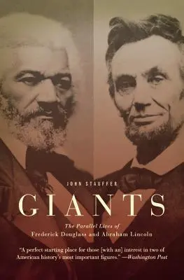 Obři: Fredericka Douglasse a Abrahama Lincolna: Paralelní životy Fredericka Douglasse a Abrahama Lincolna - Giants: The Parallel Lives of Frederick Douglass and Abraham Lincoln