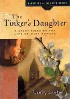 The Tinker's Daughter (Dcera dráteníka): Příběh na motivy života Mary Bunyanové - The Tinker's Daughter: A Story Based on the Life of Mary Bunyan