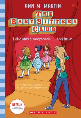 Malá slečna Stoneybrooková... a Dawn (The Baby-Sitters Club #15), 15 - Little Miss Stoneybrook...and Dawn (the Baby-Sitters Club #15), 15