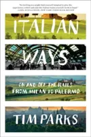 Italské způsoby: Na kolejích i mimo ně z Milána do Palerma - Italian Ways: On and Off the Rails from Milan to Palermo