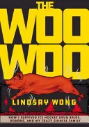Woo-Woo: Jak jsem přežil hokej, drogové razie, démony a svou bláznivou čínskou rodinu - The Woo-Woo: How I Survived Ice Hockey, Drug Raids, Demons, and My Crazy Chinese Family