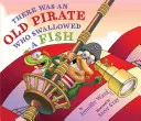 Byl jednou jeden starý pirát, který spolkl rybu - There Was an Old Pirate Who Swallowed a Fish