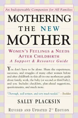Mothering the New Mother (Mateřství s novou matkou): Pocity a potřeby žen po porodu: Podpůrný průvodce a zdroj informací - Mothering the New Mother: Women's Feelings & Needs After Childbirth: A Support and Resource Guide