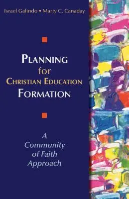Plánování formace křesťanské výchovy: Přístup společenství víry - Planning for Christian Education Formation: A Community of Faith Approach