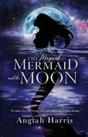 Kouzelná mořská víla a měsíc - The Magical Mermaid and the Moon