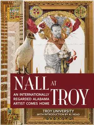 Nall v Troji: Mezinárodně uznávaný alabamský umělec se vrací domů - Nall at Troy: An Internationally Regarded Alabama Artist Comes Home