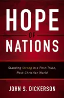 Naděje národů: Jak obstát v postpravdivém a postkřesťanském světě? - Hope of Nations: Standing Strong in a Post-Truth, Post-Christian World