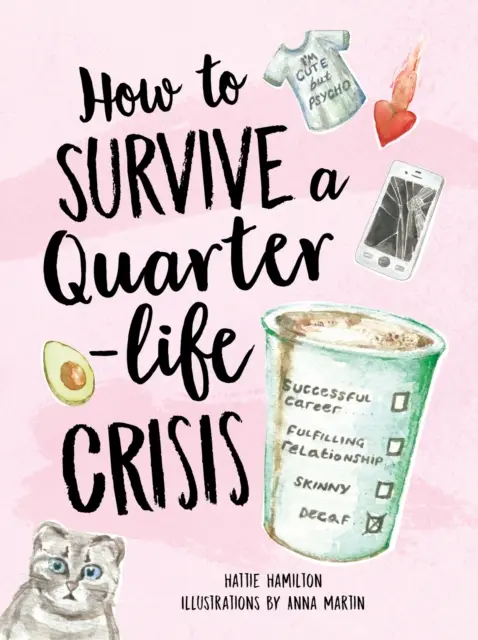 Jak přežít krizi čtvrtstoletí života - útěšná deka pro dvacátníky - How to Survive a Quarter-Life Crisis - A Comfort Blanket for Twenty-Somethings